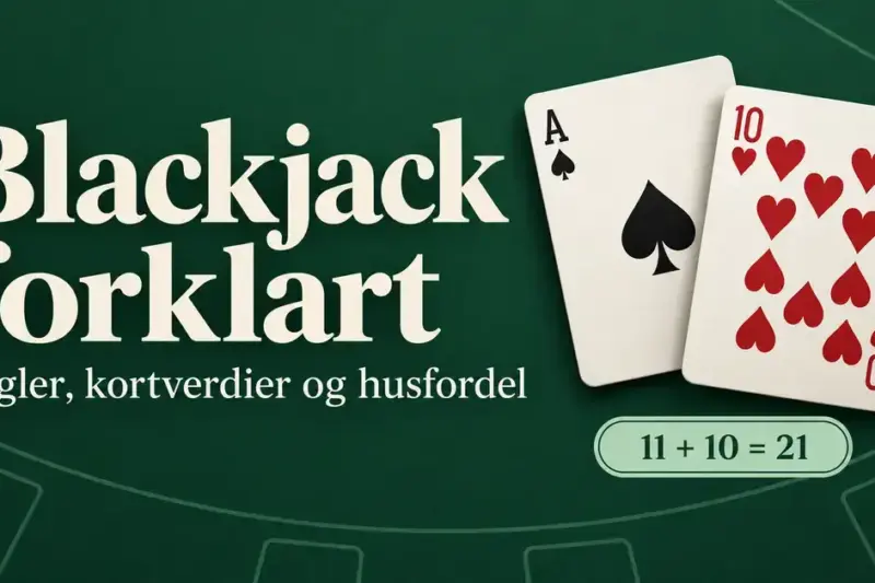 Blackjack forklart: regler, kortverdier og husfordel