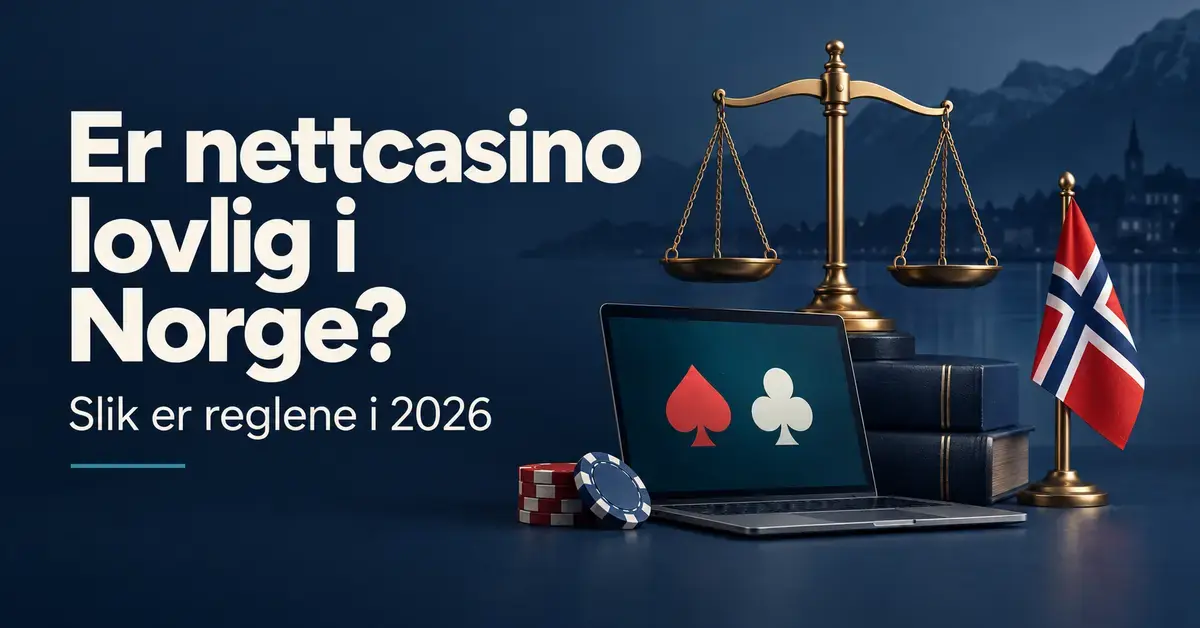 Illustrasjon med en balansevekt, en bærbar datamaskin med kortsymboler, kasinosjetonger og det norske flagget, med teksten «Er nettcasino lovlig i Norge? Slik er reglene i 2026».