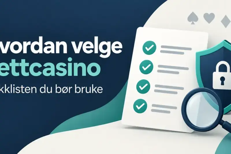 Illustrasjon med sjekkliste, forstørrelsesglass og et skjold med hengelås til teksten «Hvordan velge nettcasino – Sjekklisten du bør bruke».