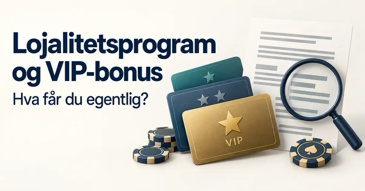 Illustrasjon av medlemskort på ulike nivåer, kasinosjetonger og et forstørrelsesglass over vilkår, med teksten «Lojalitetsprogram og VIP-bonus – Hva får du egentlig?».