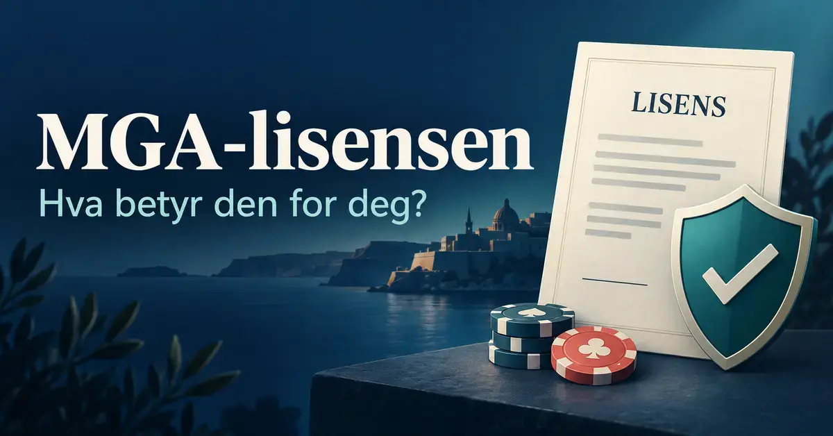 Illustrasjon av et lisensdokument, et skjold med hake og kasinosjetonger foran en maltesisk kystby, med teksten «MGA-lisensen – Hva betyr den for deg?».