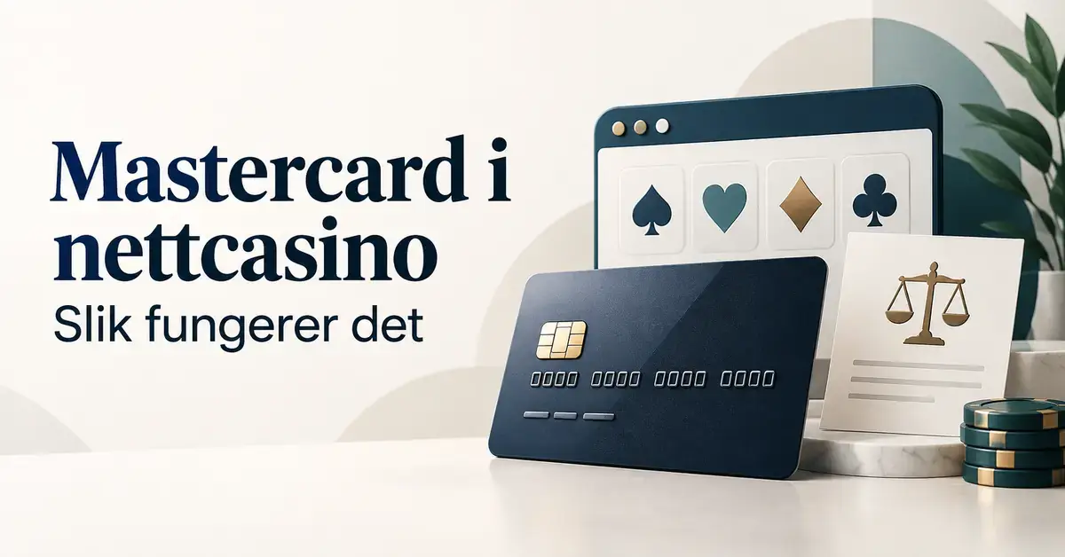 Illustrasjon av et betalingskort, en nettleser med kortsymboler og et dokument med en vektskål, med teksten «Mastercard i nettcasino – Slik fungerer det».