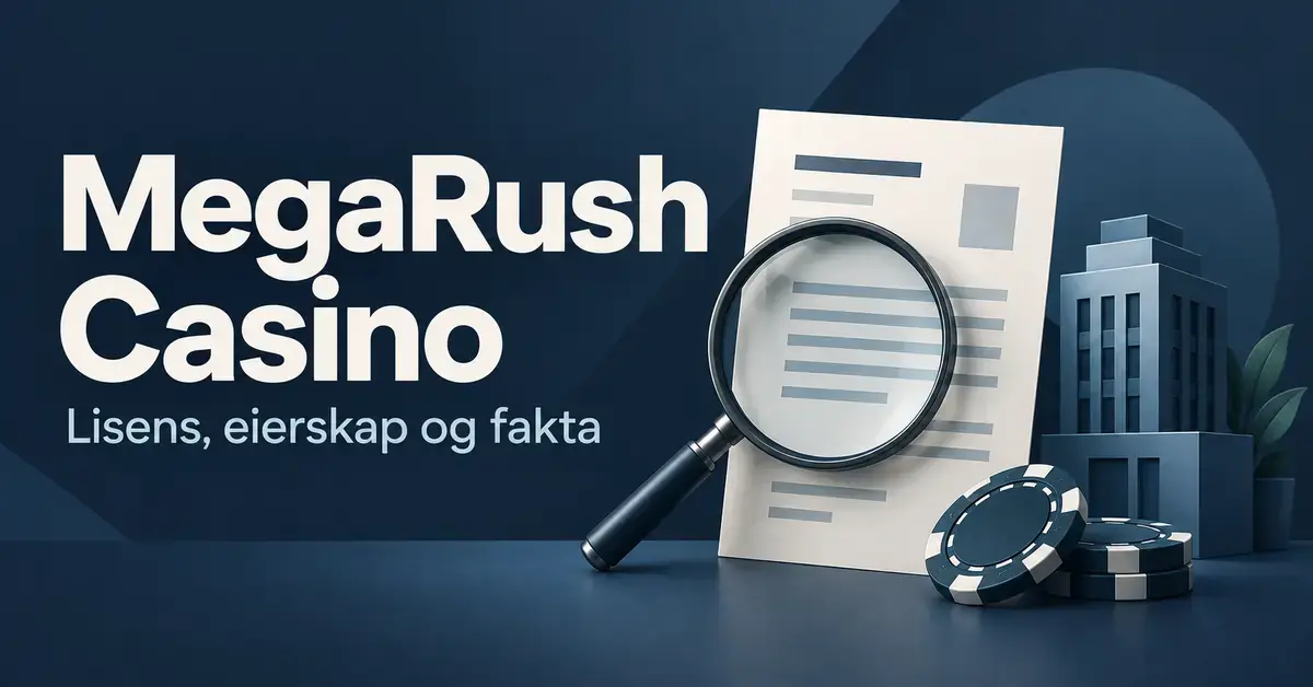 Illustrasjon med teksten «MegaRush Casino – Lisens, eierskap og fakta», et dokument under et forstørrelsesglass, en kontorbygning og kasinosjetonger på mørk blå bakgrunn.