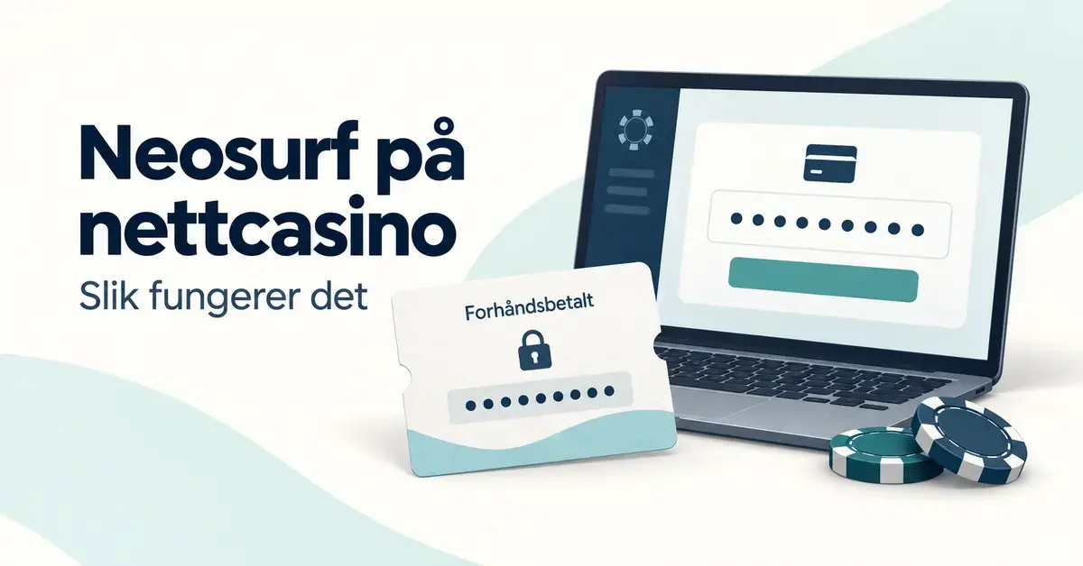 Illustrasjon av en forhåndsbetalt kupong med skjult kode foran en bærbar datamaskin og to kasinosjetonger, med teksten «Neosurf på nettcasino – Slik fungerer det».