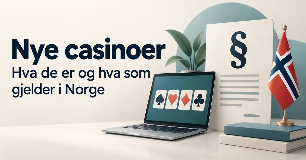Illustrasjon av en bærbar datamaskin med kortsymboler, et dokument med paragraftegn og det norske flagget ved siden av teksten «Nye casinoer – hva de er og hva som gjelder i Norge».
