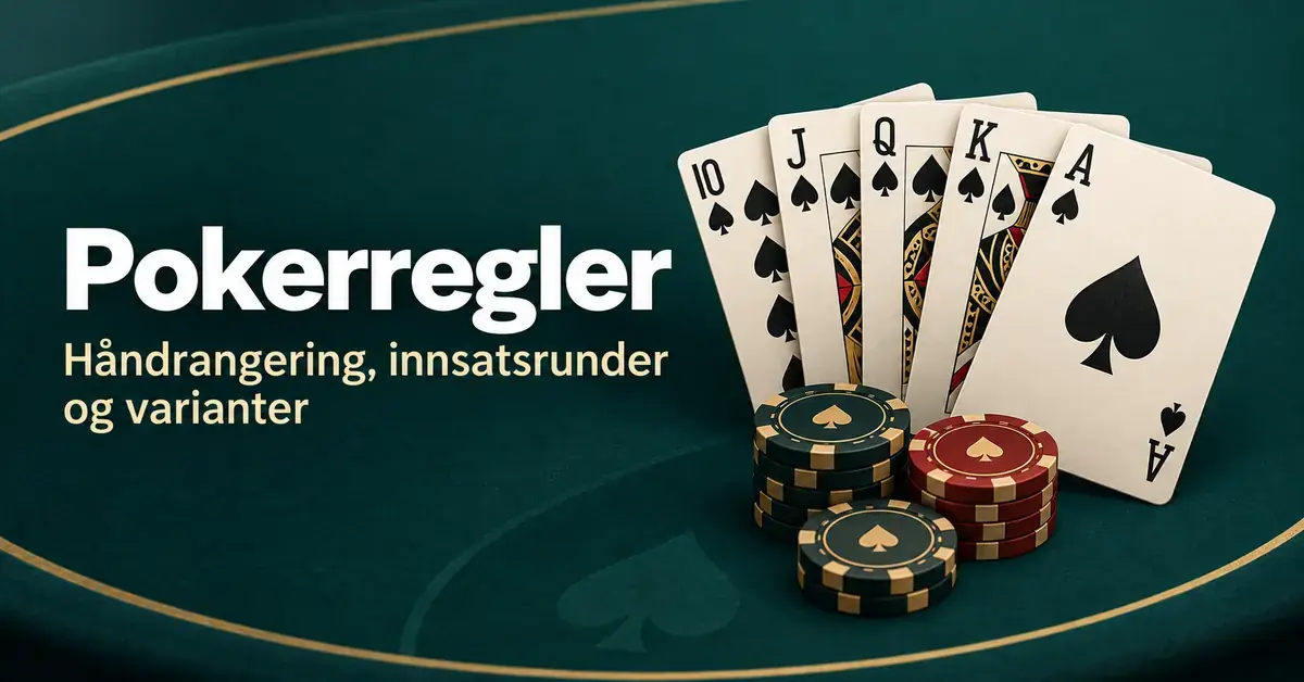 Fem sparkort fra ti til ess og stabler med pokerjetonger på et mørkegrønt bord, med teksten «Pokerregler – Håndrangering, innsatsrunder og varianter».