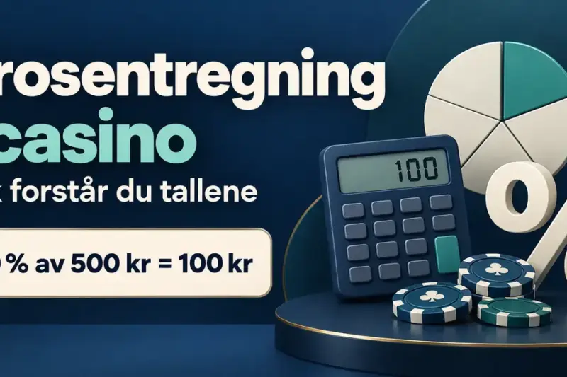 Prosentregning i casino: slik forstår du tallene