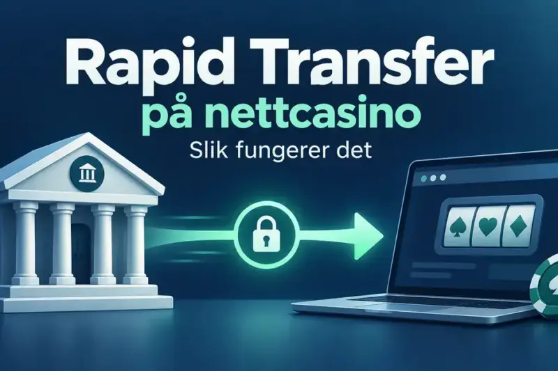 Rapid Transfer på nettcasino: slik fungerer det