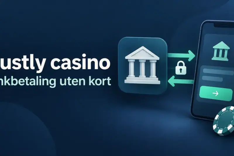 Illustrasjon av bankbetaling uten kort med bankikon, mobiltelefon, overføringspiler, hengelås og kasinosjetonger ved teksten «Trustly casino – Bankbetaling uten kort».