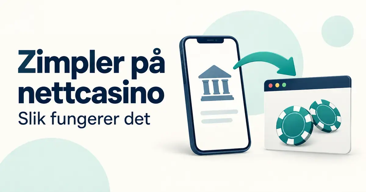 Illustrasjon av bankbetaling med Zimpler, med en mobiltelefon, en pil mot et nettleservindu med kasinosjetonger og teksten «Zimpler på nettcasino – Slik fungerer det».